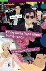 Chu Yiu-Wai - Hong Kong Pop Culture in the 1980s