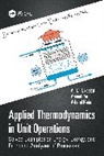 Karim Azharul, Ali M. Nikbakht, Ahmad Piri - Applied Thermodynamics in Unit Operations