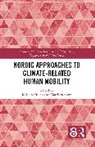 Miriam Scott Cullen, Miriam Cullen, Scott Matthew - Nordic Approaches to Climate-Related Human Mobility