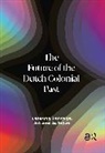 Emma Bijnen, Brandon Pepijn, Fatah-Black Karwan, Imara Limon, Modest Wayne - The Future of the Dutch Colonial Past