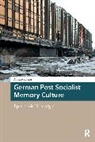Amieke Bouma - German Post-Socialist Memory Culture