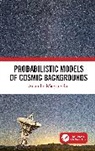 Malyarenko Anatoliy - Probabilistic Models of Cosmic Backgrounds