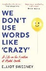 Elliot Sweeney - We don't Use Words Like Crazy