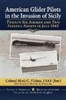 Colonel Mark C Vlahos - American Glider Pilots in the Invasion of Sicily