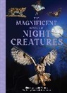 Camilla de la Bedoyere, Weldon Owen, Edwards Mat - The Magnificent Book of Night Creatures
