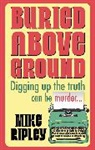 Ripley Mike - Buried Above Ground