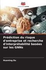Huaming Du - Prédiction du risque d'entreprise et recherche d'interprétabilité basées sur les GNNs