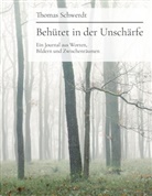 Thomas Schwerdt - Behütet in der Unschärfe