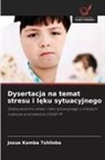 Josue Kamba Tshilobo - Dysertacja na temat stresu i leku sytuacyjnego