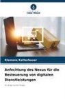 Klemens Katterbauer - Anfechtung des Nexus für die Besteuerung von digitalen Dienstleistungen