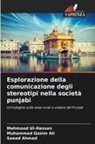 Saeed Ahmad, Muhammad Qasim Ali, Mehmood Ul-Hassan - Esplorazione della comunicazione degli stereotipi nella società punjabi