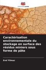 Erol Yilmaz - Caractérisation environnementale du stockage en surface des résidus miniers sous forme de pâte