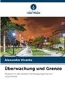 Alexandre Vicente - Überwachung und Grenze