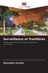 Alexandre Vicente - Surveillance et frontières
