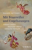 Rainer Metzner - Mit Feuereifer und Engelszungen