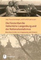 Frank Engehausen, Joey Rauschenberger - Die Fürstenfamilie Hohenlohe-Langenburg und der Nationalsozialismus