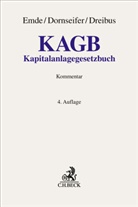 Frank Dornseifer, Alexandra Dreibus, Alexandra Dreibus u a, Thomas Emde - Kapitalanlagegesetzbuch. KAGB