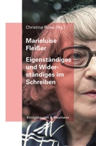 Marieluise Flei&szlig;er, Christina Rossi - Eigenst&auml;ndiges und Widerst&auml;ndiges im Schreiben