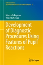 Minoru Nakayama, Wioletta Nowak - Development of Diagnostic Procedures Using Features of Pupil Reactions