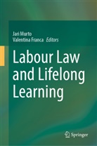 Franca, Valentina Franca, Jari Murto - Labour Law and Lifelong Learning
