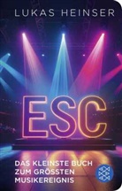 Lukas Heinser - ESC. Das kleinste Buch zum größten Musikereignis