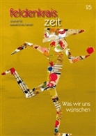 Verein zur Herausgabe der feldenkrais zeit, Verein zur Herausgabe der feldenkrais z - feldenkrais zeit 25: Was wir uns w&uuml;nschen