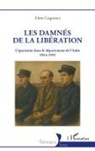 Alain Gagnieux - Les damnés de la Libération