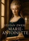 Stefan Zweig - Marie-Antoinette