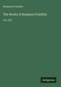 Benjamin Franklin - The Works of Benjamin Franklin Vol. VIII