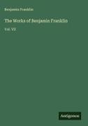 Benjamin Franklin - The Works of Benjamin Franklin Vol. VII