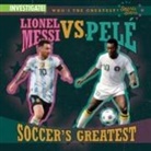 Kathleen Connors - Lionel Messi vs. Pelé Soccer's Greatest