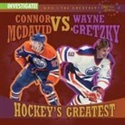 Kathleen Connors - Connor McDavid vs. Wayne Gretzky: Hockey's Greatest