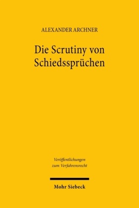 Alexander Archner - Die Scrutiny von Schiedssprüchen Maßstäbe einer internen Vorabkontrolle