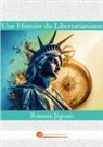 Romain J&eacute;gouic - Une Histoire du Libertarianisme