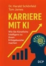 Tom James, Dr Harald Schönfeld, Harald Schönfeld - Karriere mit KI