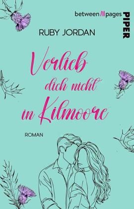 Ruby Jordan - Verlieb dich nicht in Kilmoore - Roman | Romantische Second Chance in einem schottischen Bed & Breakfast mit Alpakas