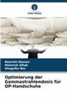 Mahwish Aftab, Beenish Hassan, Shagufta Naz - Optimierung der Gammastrahlendosis für OP-Handschuhe