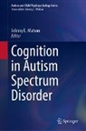 Johnny L Matson, Johnny L. Matson - Cognition in Autism Spectrum Disorder