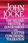 John Locke - The Second Treatise of Government and A Letter Concerning Toleration