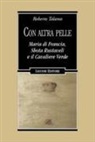 Roberto Talamo - Con altra pelle. Maria di Francia, Shota Rustaveli e il Cavaliere Verde