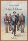 Sergio Atzeni - Il figlio di Bakunìn