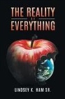 Lindsey K. Ham, Lindsey K. Ham Sr. - The Reality of Everything