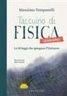 Massimo Temporelli, Alice Azario - Taccuino di fisica illustrata. Le 10 leggi che spiegano l'universo