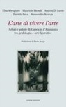 Elsa Abrugiato, Maurizio Biondi, Andrea Di Luzio, Daniela Peca, Alessandra Scorcia - L' arte di vivere l'arte. Artisti e artiste di Gabriele d'Annunzio tra grafologia e arti figurative
