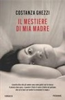 Costanza Ghezzi - Il mestiere di mia madre