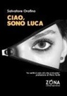 Salvatore Orofino - Ciao, sono Luca