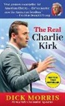 Dick Morris - The Real Charlie Kirk