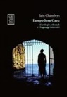 Iain Chambers - Lampedusa/Gaza. L'orologio coloniale e i linguaggi interrotti
