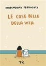Margherita Ferracuti - Le cose belle della vita