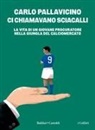Carlo Pallavicino - Ci chiamavano sciacalli